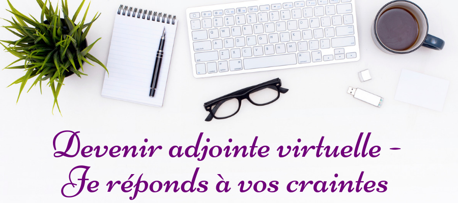 Devenir adjointe virtuelle - Je réponds à vos craintes