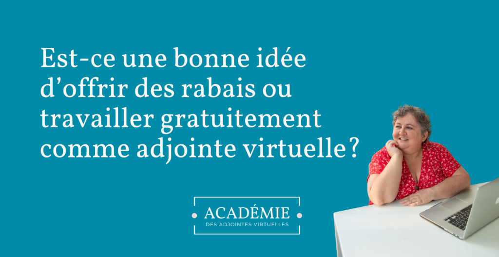 Offrir des rabais ou travailler gratuitement comme adjointe virtuelle?
